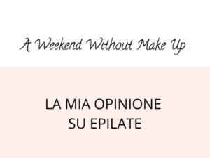 Articolo a cura di A weekend without make up