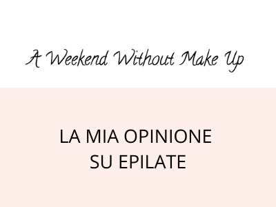 Articolo a cura di A weekend without make up
